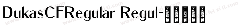 DukasCFRegular Regul字体转换